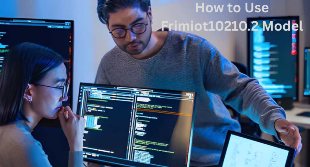how to use frimiot10210 2 model