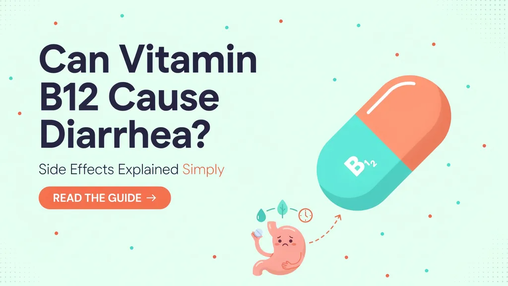 B12 Diarrhea Side Effects